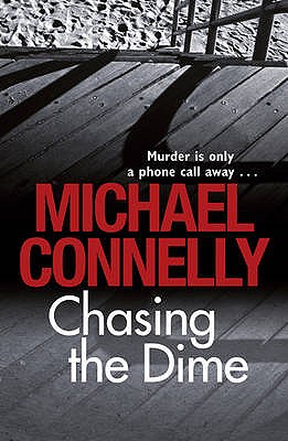 Chasing The Dime - Connelly, Michael