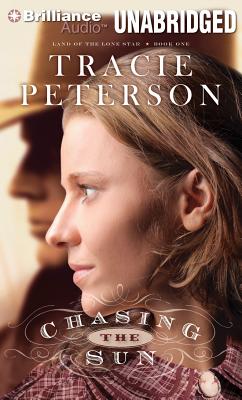 Chasing the Sun - Peterson, Tracie, and Raudman, Renee (Read by)