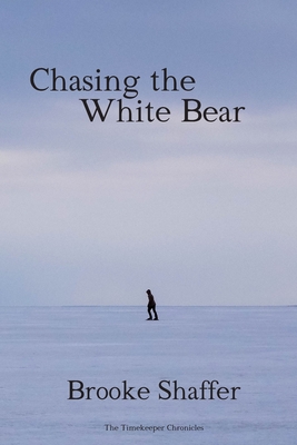 Chasing the White Bear - Shaffer, Brooke M