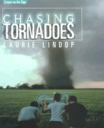 Chasing Tornadoes - Lindop, Laurie