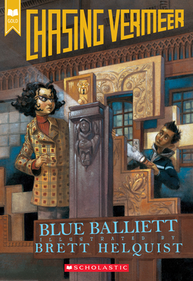 Chasing Vermeer (Scholastic Gold) - Balliett, Blue, and Helquist, Brett (Illustrator)