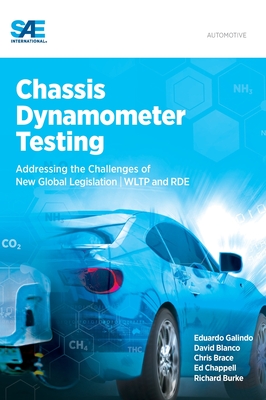 Chassis Dynamometer Testing: Addressing the Challenges of New Global Legislation (Wltp and Rde) - Galindo, Eduardo, and Blanco, David, and Brace, Chris J