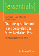 Chatbots Gestalten Mit Praxisbeispielen Der Schweizerischen Post: Hmd Best Paper Award 2018
