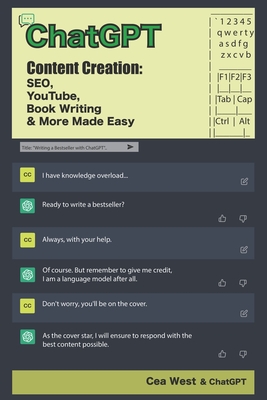 ChatGPT Content Creation: SEO, YouTube, Book Writing & More Made Easy - West, Cea
