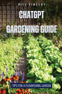 ChatGPT Gardening Guide: Tips for a Flourishing Garden
