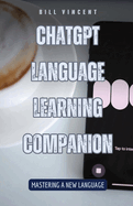 ChatGPT Language Learning Companion: Mastering a New Language