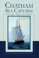 Chatham Sea Captains in the Age of Sail - Nickerson Jr, Joseph A, and Nickerson, Geraldine D