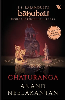 Chaturanga (Bahubali: Before the Beginning - Book 2) - Neelakantan, Anand