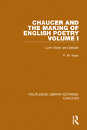 Chaucer and the Making of English Poetry, Volume 1: Love Vision and Debate