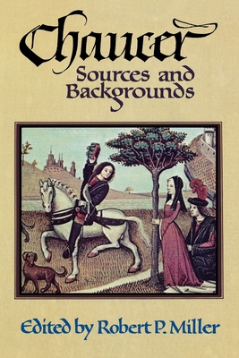 Chaucer: Sources and Background - Miller, Robert P (Editor)