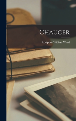 Chaucer - Ward, Adolphus William
