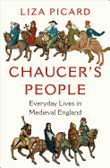 Chaucer's People: Everyday Lives in Medieval England
