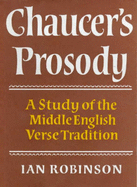 Chaucer's Prosody: A Study of the Middle English Verse Tradition