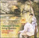 Chausson, D'Indy: String Quartets - Chilingirian Quartet