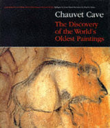 Chauvet Cave: The Discovery of the World's Oldest Paintings - Chauvet, Jean-Marie, and Deschamps, Eliette Brunel, and Hillaire, Christian