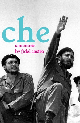 Che: A Memoir - Castro, Fidel