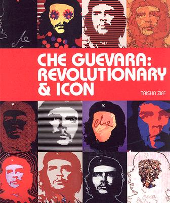 Che Guevara: Revolutionary & Icon - Ziff, Trisha