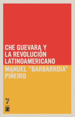 Che Guevara y la revoluci n latinoamericana - Pineiro, Manuel, and Suarez, Luis (Editor)