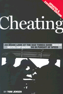 Cheating: An Inside Look at the Bad Things Good NASCAR Nextel Cup Racers Do in Pursuit of Speed