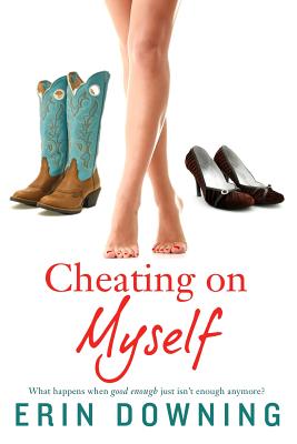 Cheating on Myself - Downing, Erin