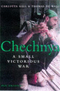 Chechnya: A Small Victorious War