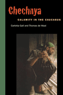 Chechnya: Calamity in the Caucasus