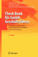 Check Book Fur Gmbh-Geschaftsfuhrer: Checklisten, Erlauterungen Und Formulare Fur Die Tagliche Unternehmenspraxis