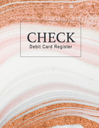 Check Debit Card Register: Checking Account Tracking Log Ledger for Personal or Business Checks and Debit Card Transactions