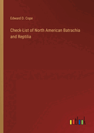 Check-List of North American Batrachia and Reptilia