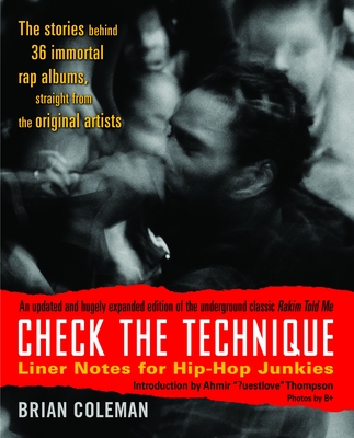 Check the Technique: Liner Notes for Hip-Hop Junkies - Coleman, Brian, and Questlove (Introduction by)