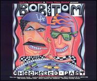 Checkered Past - Bob & Tom