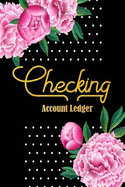 Checking Account Ledger: Check & Debit Card Register /6 Column Payment Record and Tracker Log Book Personal Checking Account Ledger / Management Finance Budget Expense/ Account Payment Record Tracking