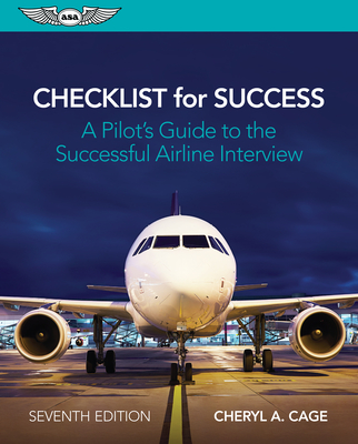 Checklist for Success: A Pilot's Guide to the Successful Airline Interview - Cage, Cheryl A