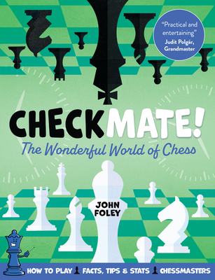 Checkmate!: The Wonderful World of Chess - Foley, John
