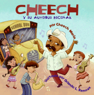 Cheech y su Autobus Escolar - Marin, Cheech, and Ramirez, Orlando L (Illustrator), and Fabiancic, Miriam (Translated by)