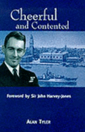 Cheerful and Contented - Tyler, Alan, and Harvey-Jones, John (Foreword by)