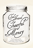Cheerful Money: Me, My Family, and the Last Days of WASP Splendor