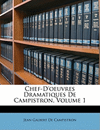 Chef-d'Oeuvres Dramatiques de Campistron, Volume 1