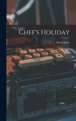 Chef's Holiday - Jones, Idwal 1890-1964