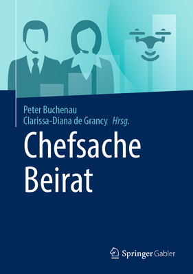 Chefsache Beirat - Buchenau, Peter (Editor), and de Grancy, Clarissa-Diana (Editor)