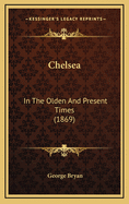 Chelsea: In the Olden and Present Times (1869)