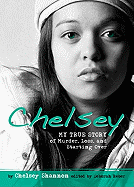 Chelsey: My True Story of Murder, Loss, and Starting Over