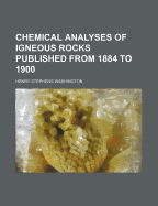 Chemical Analyses of Igneous Rocks Published from 1884 to 1900