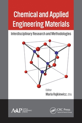 Chemical and Applied Engineering Materials: Interdisciplinary Research and Methodologies - Rajkiewicz, Maria (Editor)