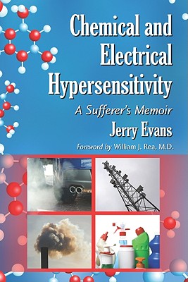 Chemical and Electrical Hypersensitivity: A Sufferer's Memoir - Evans, Jerry