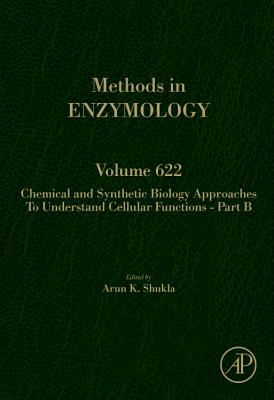 Chemical and Synthetic Biology Approaches to Understand Cellular Functions - Part B - Shukla, Arun K. (Volume editor)