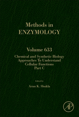 Chemical and Synthetic Biology Approaches to Understand Cellular Functions - Part C - Shukla, Arun K. (Volume editor)