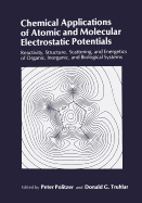 Chemical Applications of Atomic and Molecular Electrostatic Potentials: Reactivity, Structure, Scattering, and Energetics of Organic, Inorganic, and Biological Systems