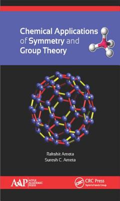 Chemical Applications of Symmetry and Group Theory - Ameta, Rakshit, and Ameta, Suresh C