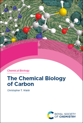 Chemical Biology of Carbon - Walsh, Christopher T